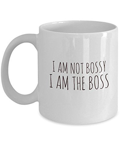 Boss Coffee Mug - I Am Not Bossy I Am The Boss - Gifts for Boss - 11 Oz Ceramic Mug