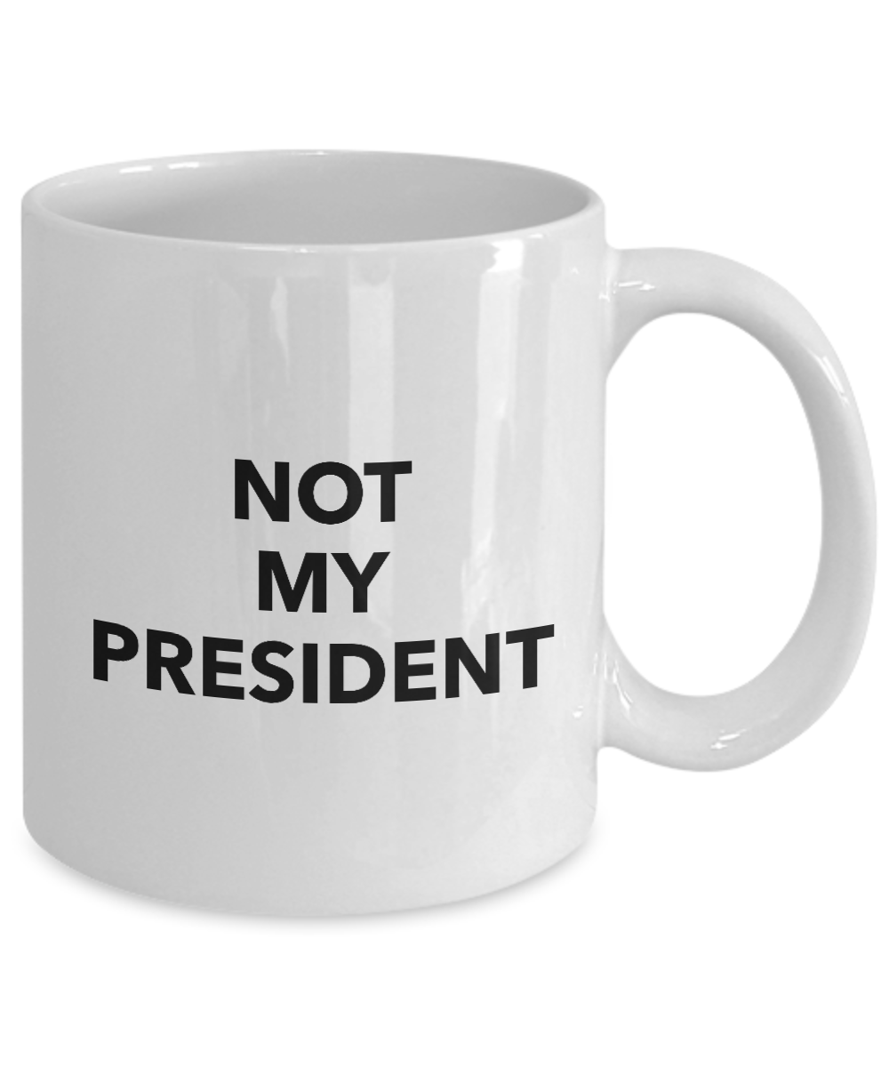 Not My President- Mug