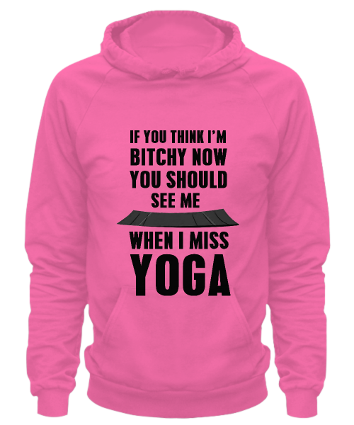 If you think I'm bitchy now...
