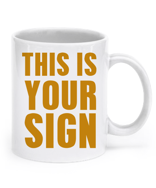 This is your sign