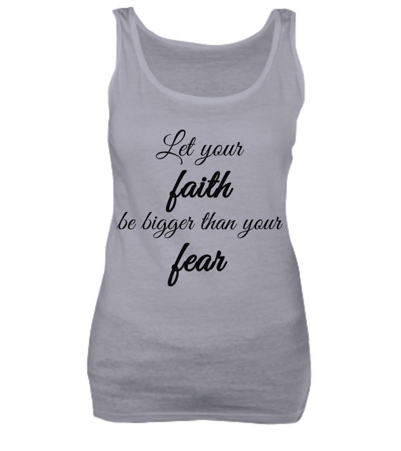 Let your faith be bigger than your fear