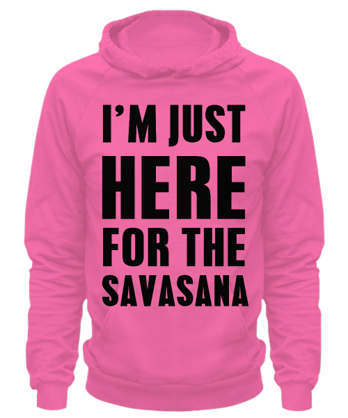 I'm just here for the savasana