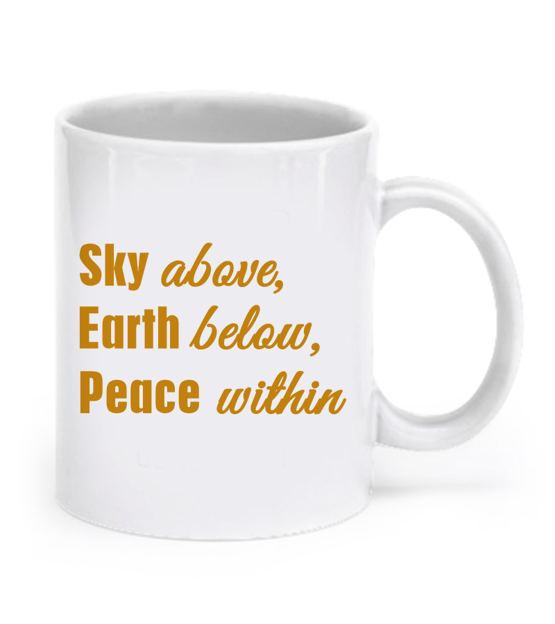 Sky above, earth below, peace within