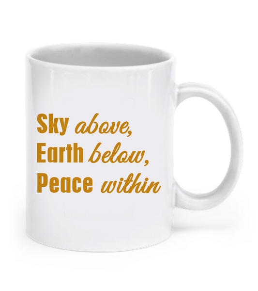 Sky above, earth below, peace within