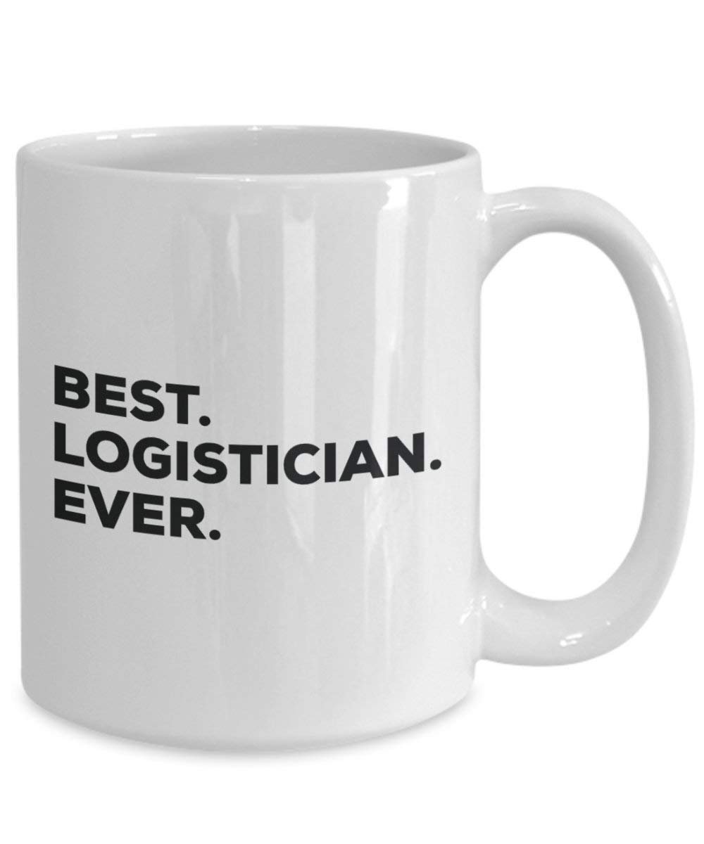 Best Logistician Ever Mug - Funny Coffee Cup -Thank You Appreciation For Christmas Birthday Holiday Unique Gift Ideas