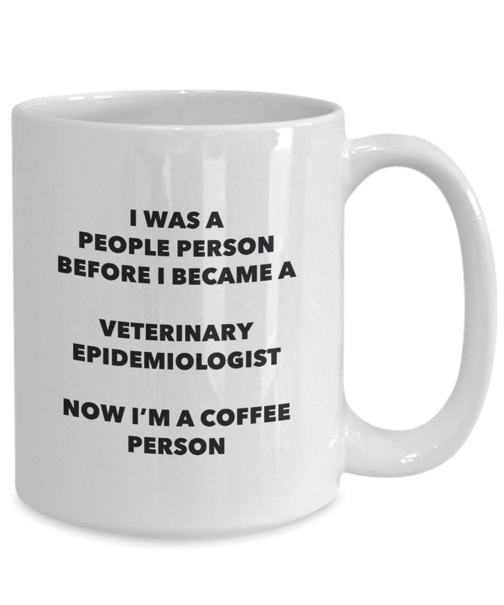 Veterinary Epidemiologist Coffee Person Mug - Funny Tea Cocoa Cup - Birthday Christmas Coffee Lover Cute Gag Gifts Idea