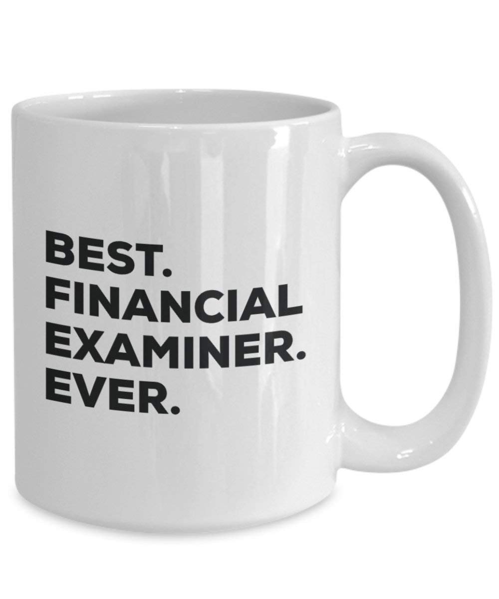 Best Financial Examiner Ever Mug - Funny Coffee Cup -Thank You Appreciation for Christmas Birthday Holiday Unique Gift Ideas