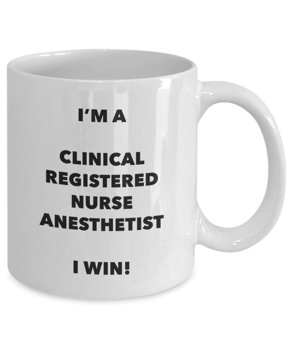 I'm a Clinical Registered Nurse Anesthetist Mug I win! - Funny Coffee Cup - Novelty Birthday Christmas Gag Gifts Idea