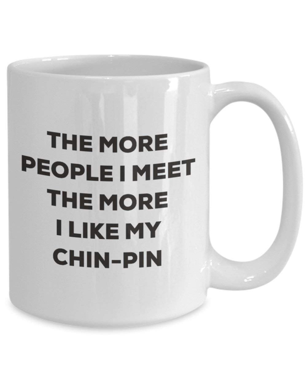 Le plus de personnes I Meet the More I Like My Chin-pin Mug de Noël – Funny Tasse à café – amateur de chien mignon Gag Gifts Idée 15oz blanc