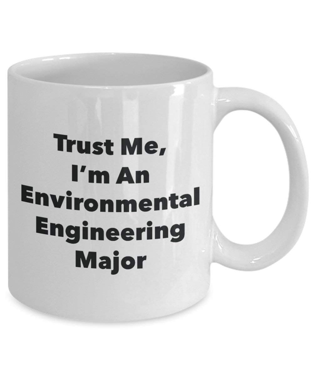 Trust Me, I'm an Environmental Engineering Major Mug - Funny Coffee Cup - Cute Graduation Gag Gifts Ideas for Friends and Classmates