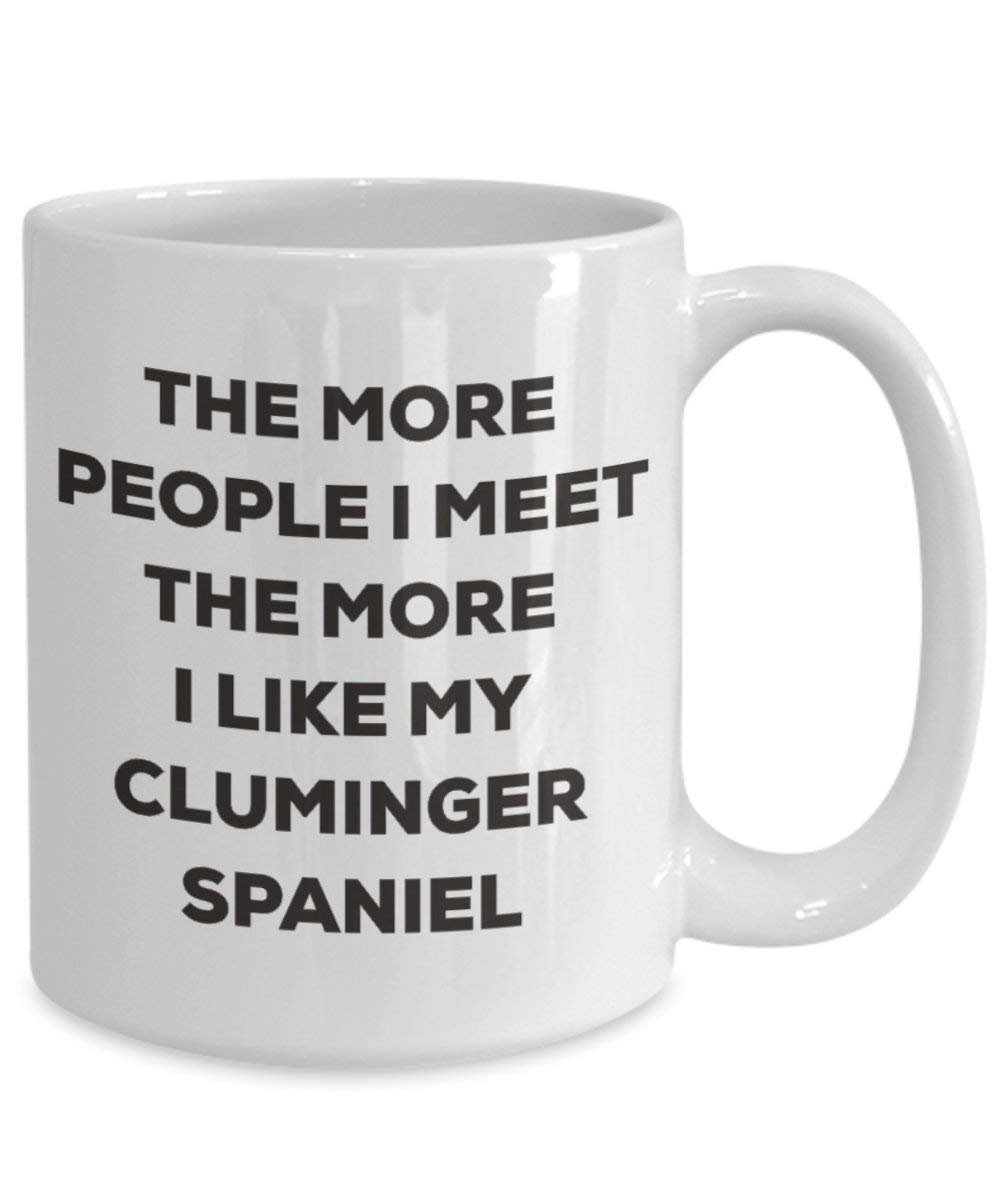 The more people I meet the more I like my Cluminger Spaniel Mug - Funny Coffee Cup - Christmas Dog Lover Cute Gag Gifts Idea
