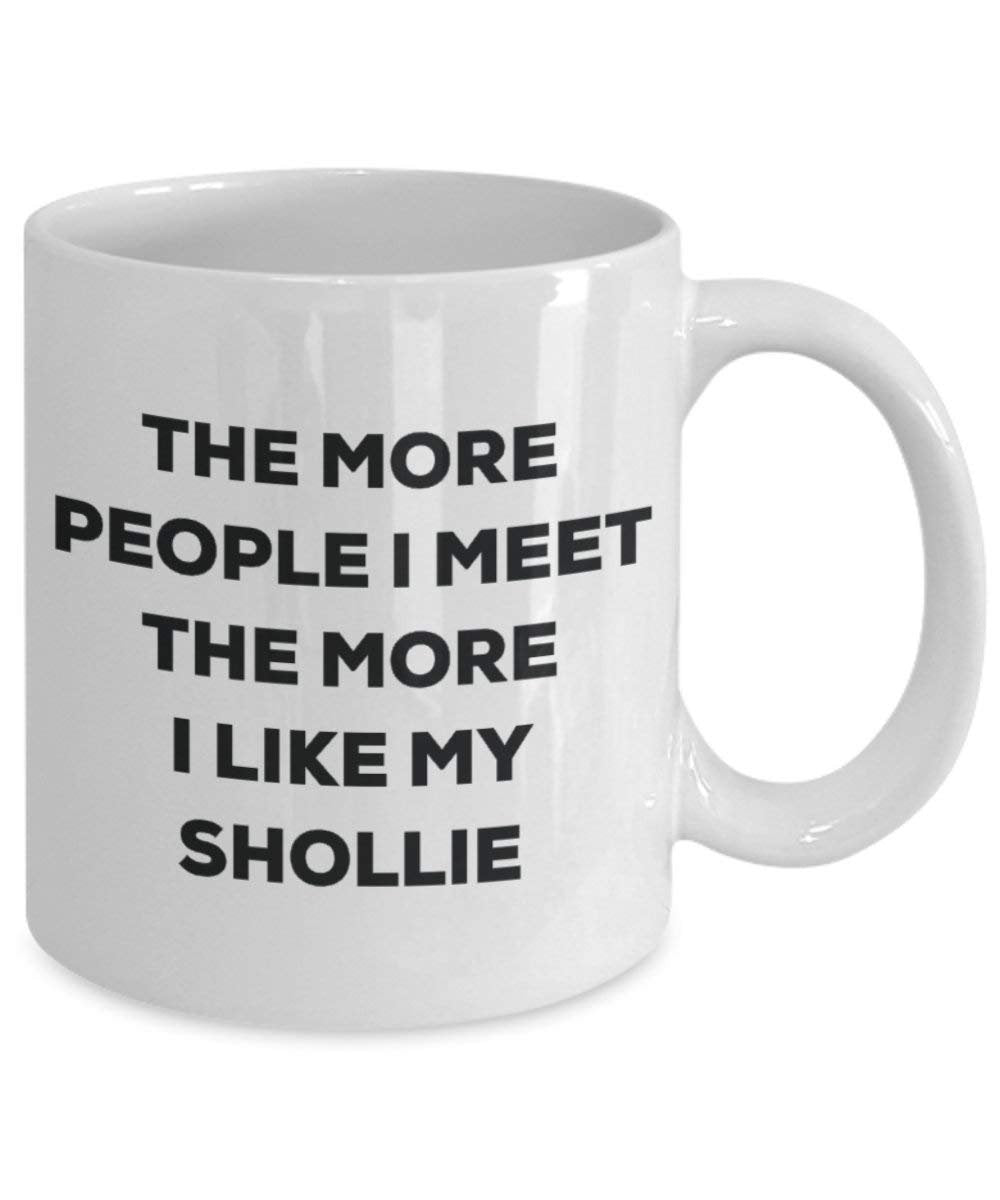 The more people i meet the more i Like My Shollie mug – Funny Coffee Cup – Christmas Dog Lover cute GAG regalo idea 11oz Infradito colorati estivi, con finte perline