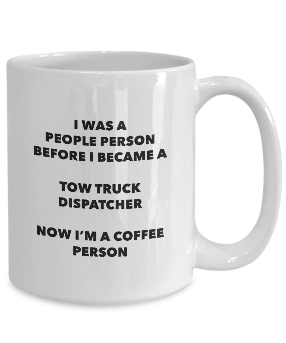 Tow Truck Dispatcher Coffee Person Mug - Funny Tea Cocoa Cup - Birthday Christmas Coffee Lover Cute Gag Gifts Idea