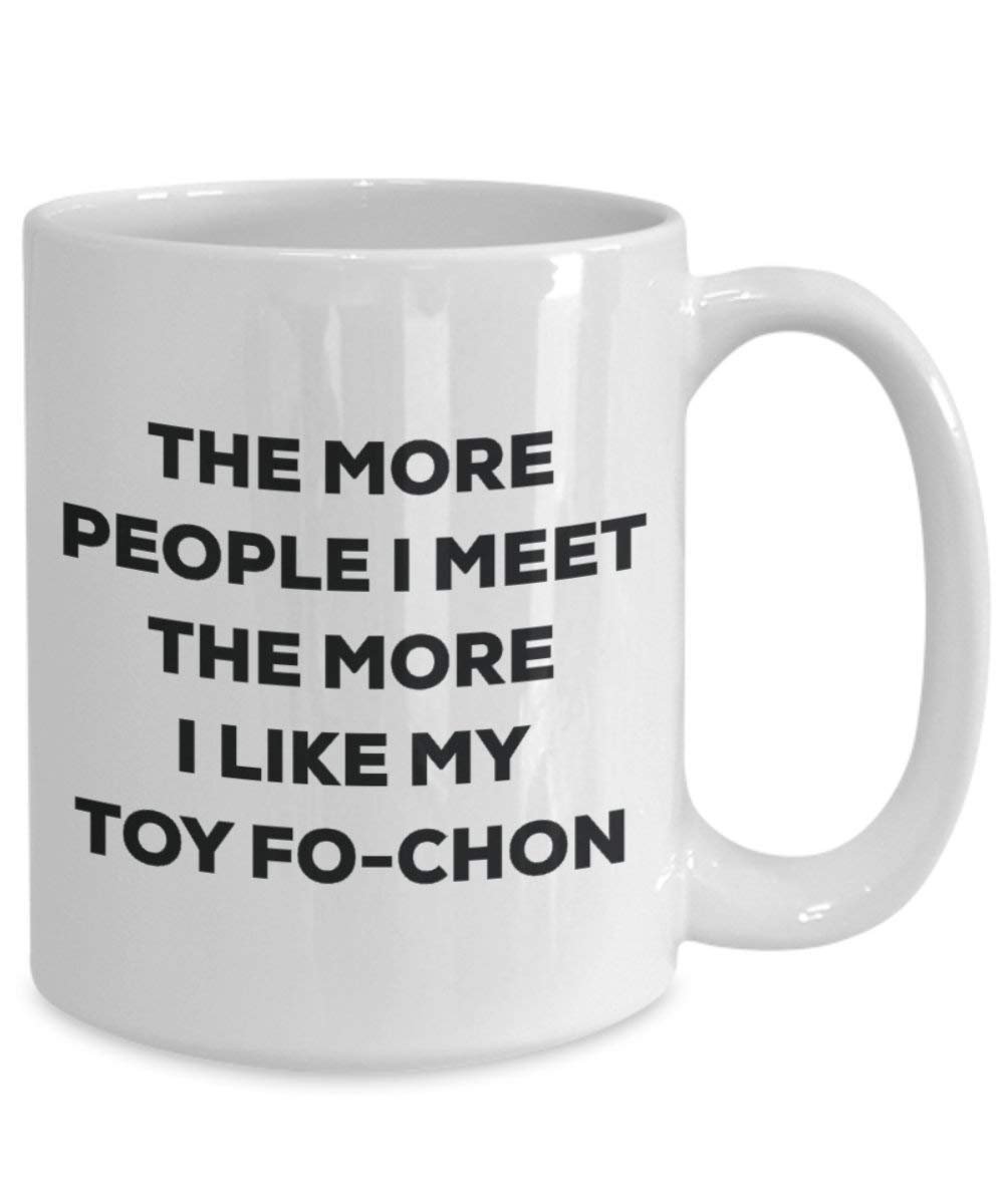 Le plus de personnes I Meet the More I Like My jouet Fo-chon Mug de Noël – Funny Tasse à café – amateur de chien mignon Gag Gifts Idée 15oz blanc