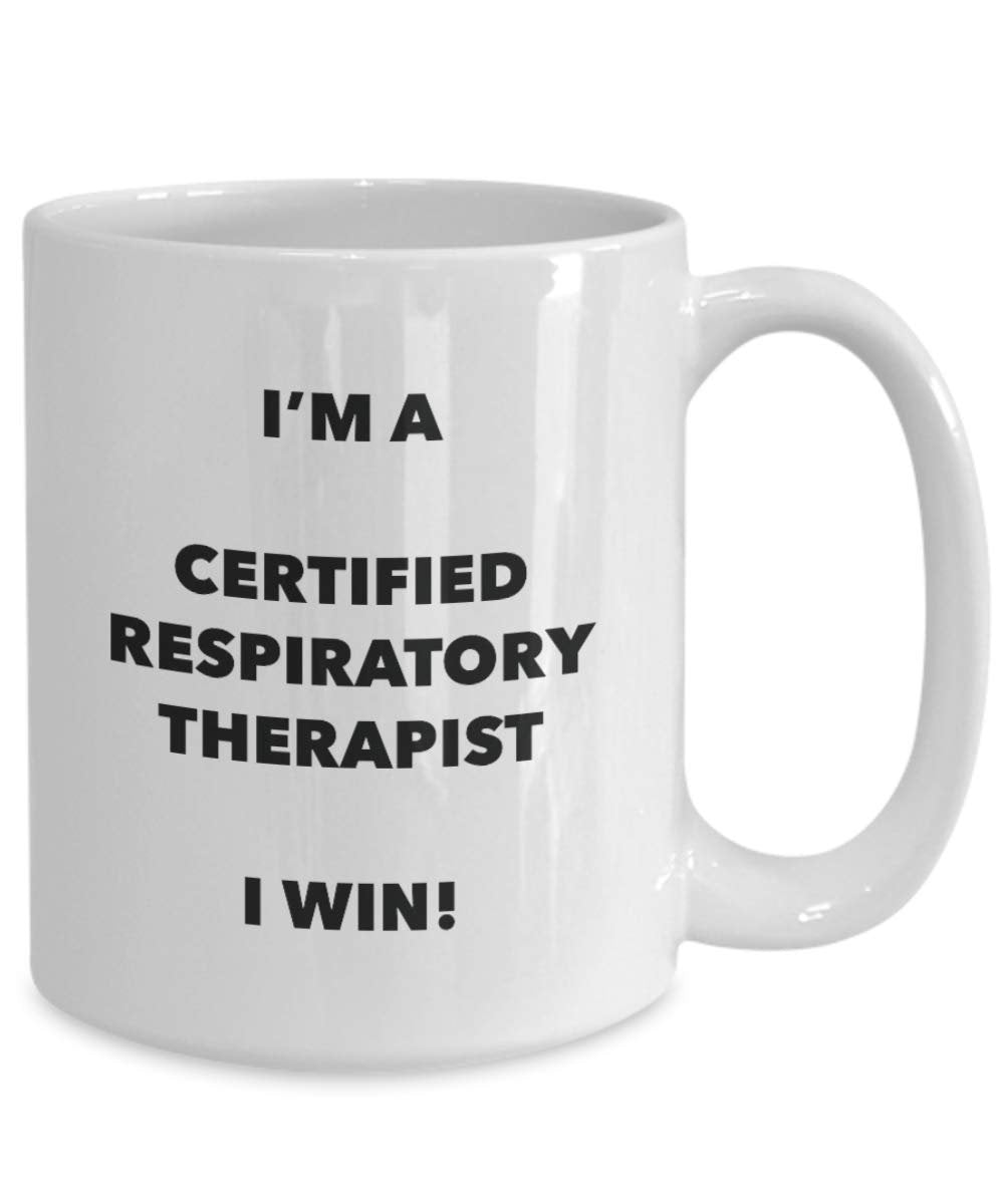 I'm a Certified Respiratory Therapist Mug I win! - Funny Coffee Cup - Novelty Birthday Christmas Gag Gifts Idea