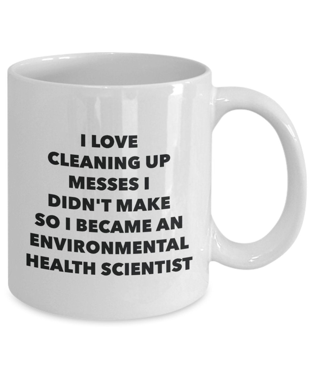 I Became an Environmental Health Scientist Mug -Funny Tea Hot Cocoa Coffee Cup - Novelty Birthday Christmas Anniversary Gag Gifts Idea