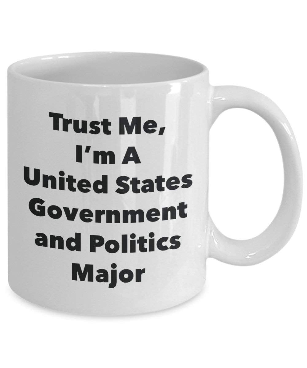 Trust Me, I'm a United States Government et politique Majeure Mug rigolo – Tasse à café – Cute Graduation Gag Gifts idées pour vos amis et Camarades de classe 15oz blanc