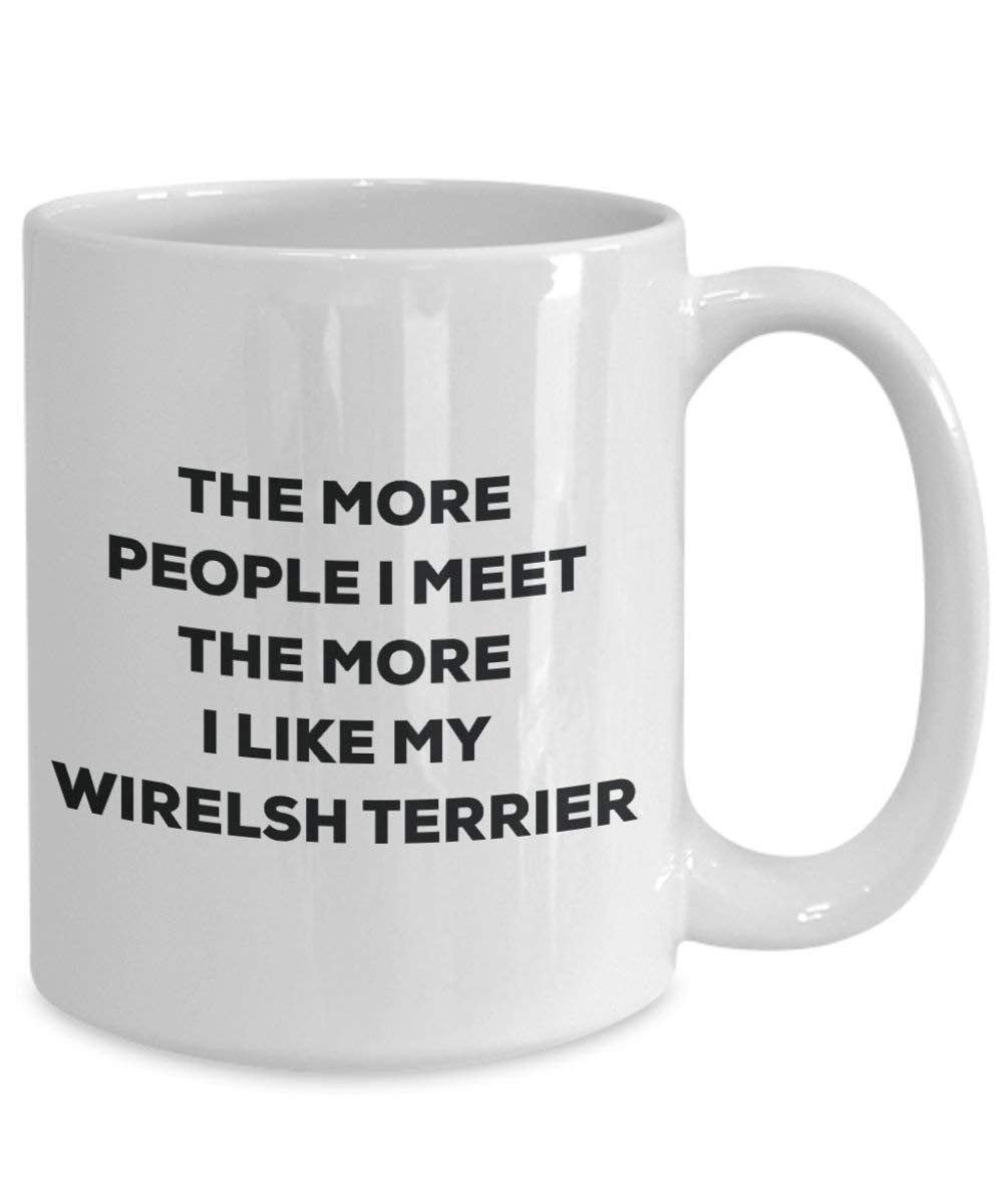 The more people I meet the more I like my Wirelsh Terrier Mug - Funny Coffee Cup - Christmas Dog Lover Cute Gag Gifts Idea
