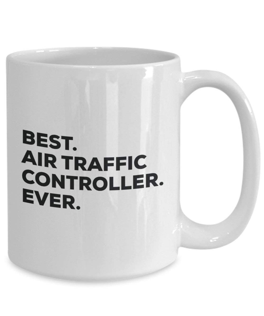 Best Air Traffic Controller Ever Mug - Funny Coffee Cup -Thank You Appreciation for Christmas Birthday Holiday Unique Gift Ideas