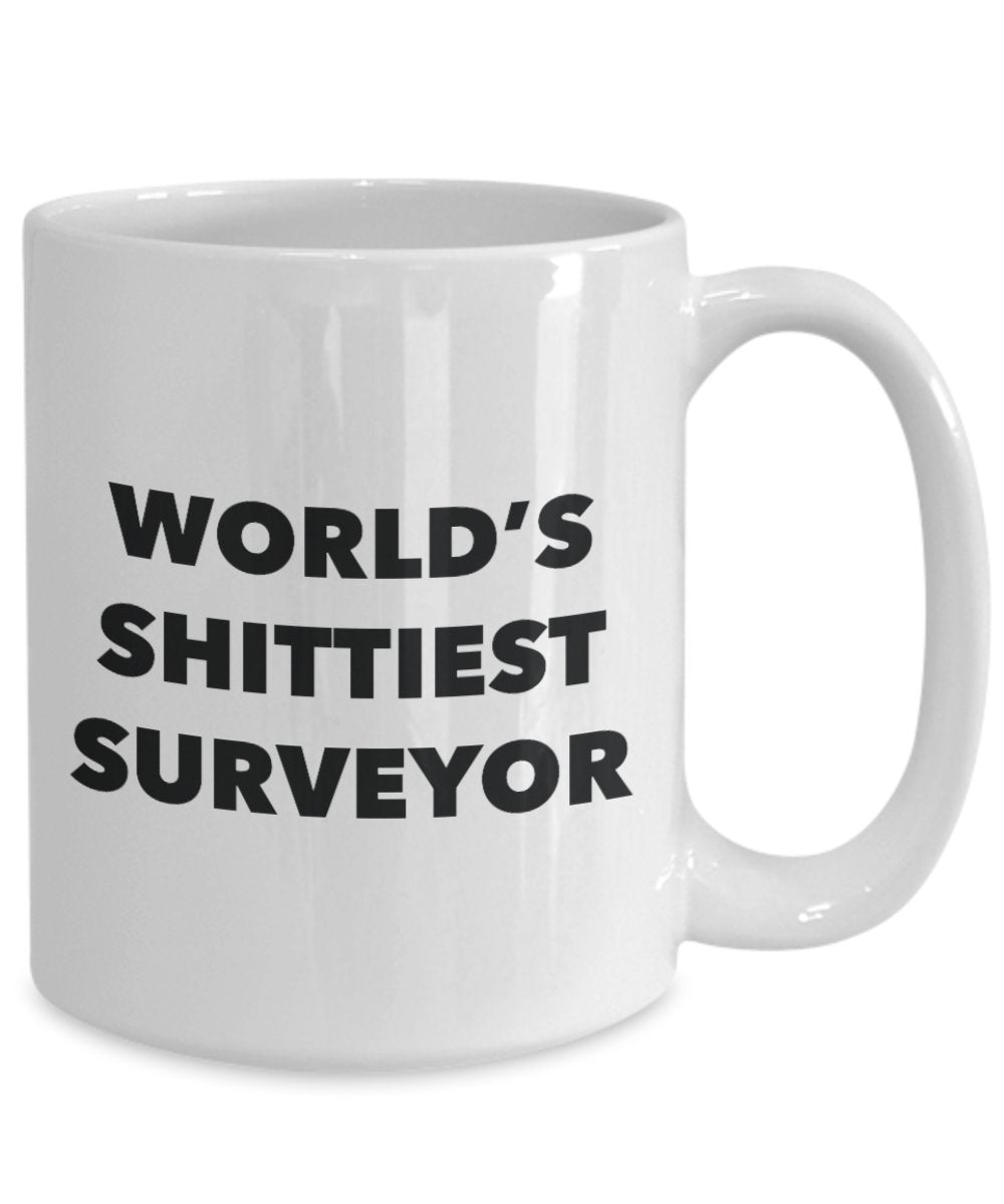 Surveyor Coffee Mug - World's Shittiest Surveyor - Gifts for Surveyor - Funny Novelty Birthday Present Idea - Can Add To Gift Bag Basket Bo