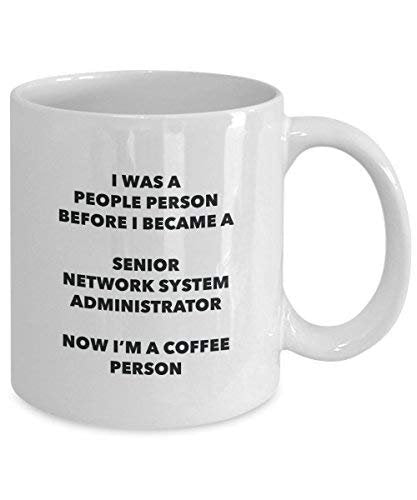 Senior Network System Administrator Coffee Person Mug - Funny Tea Cocoa Cup - Birthday Christmas Coffee Lover Cute Gag Gifts Idea