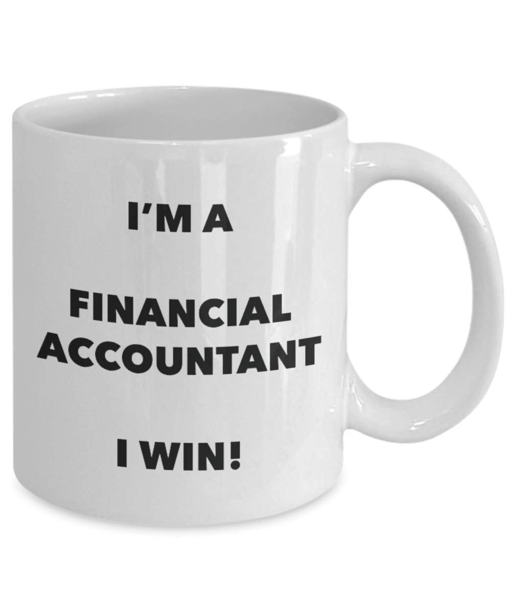 I'm a Financial Accountant Mug I win - Funny Coffee Cup - Novelty Birthday Christmas Gag Gifts Idea