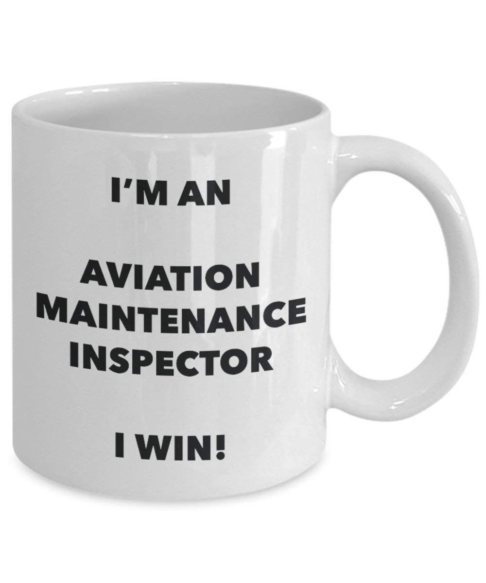 Aviation Maintenance Inspector Mug - I'm an Aviation Maintenance Inspector I win! - Funny Coffee Cup - Birthday Christmas Gag Gifts Idea