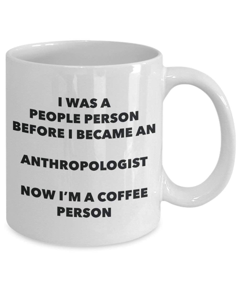 Anthropologist Coffee Person Mug - Funny Tea Cocoa Cup - Birthday Christmas Coffee Lover Cute Gag Gifts Idea