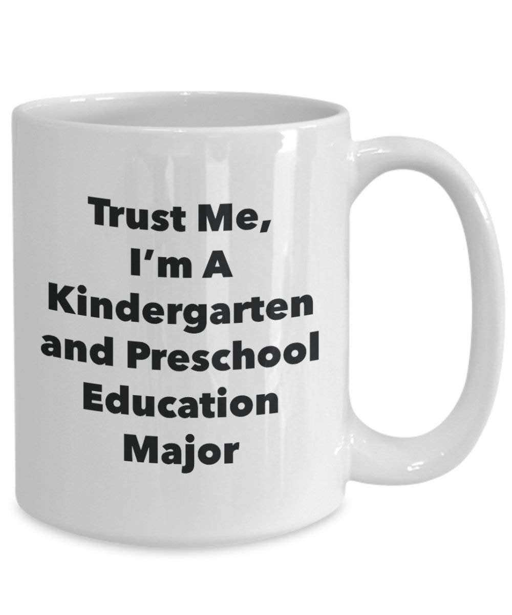 Trust Me, I 'm A Kindergarten und Vorschule Major Becher – Lustige Kaffee Tasse – Cute Graduation Gag Geschenke Ideen für Freunde und Klassenkameraden