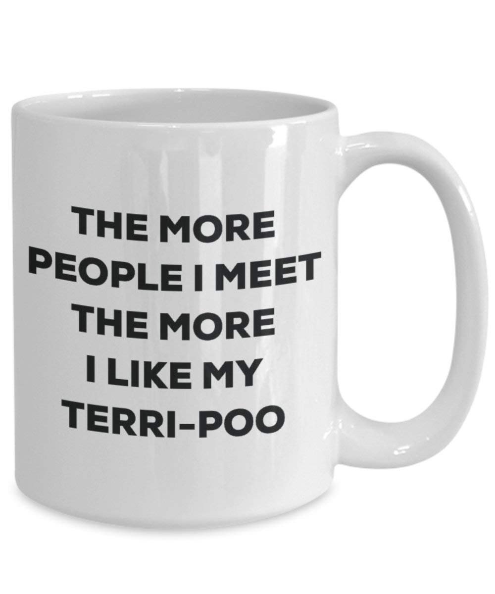 Le plus de personnes I Meet the More I Like My Terri-poo Mug de Noël – Funny Tasse à café – amateur de chien mignon Gag Gifts Idée 15oz blanc