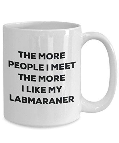 Le plus de personnes I Meet the More I Like My Labmaraner Mug de Noël – Funny Tasse à café – amateur de chien mignon Gag Gifts Idée 11oz blanc