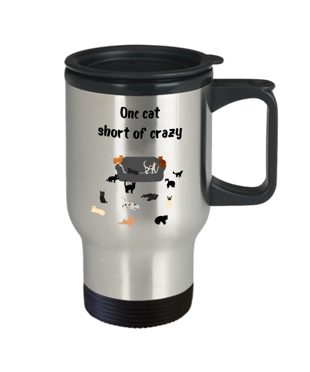 One Cat Short Of Crazy Travel Mug - Funny Insulated Tumbler - Novelty Birthday Christmas Anniversary Gag Gifts Idea