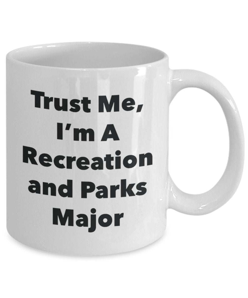 Tasse mit Aufschrift"Trust Me, I'm A Recreation and Parks Major" – Lustige Teetasse für heiße Kakao – Neuheit Geburtstag Weihnachten Jahrestag Gag Geschenkidee