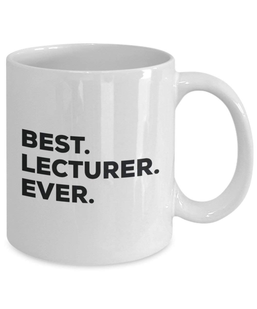 Best Lecturer Ever Mug - Funny Coffee Cup -Thank You Appreciation For Christmas Birthday Holiday Unique Gift Ideas