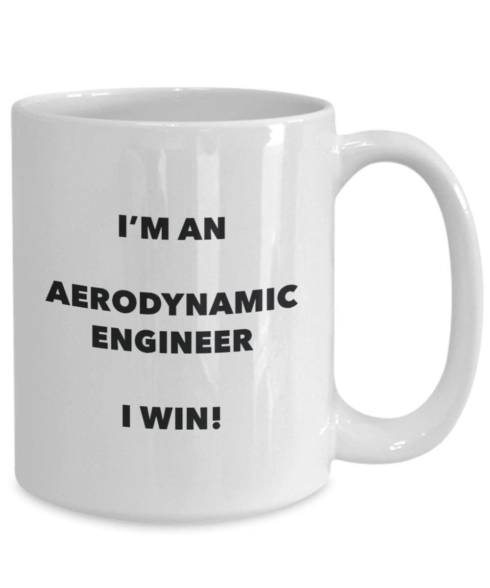 aérodynamique ingénieur Mug – Je suis un ingénieur aérodynamique I Win. – Funny Tasse à café – Fantaisie anniversaire Idée de Gag cadeaux de Noël 11oz blanc