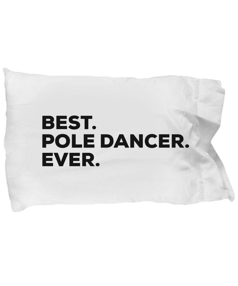 Pole Dancer Pillow Case - Best Pole Dancer Ever - Funny Present Ideas - Birthday Christmas