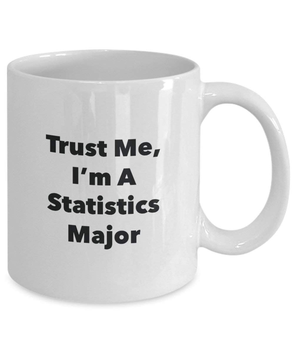 Trust Me, I'm a Statistiques principaux Mug rigolo – Tasse à café – Cute Graduation Gag Gifts idées pour vos amis et Camarades de classe 15oz blanc