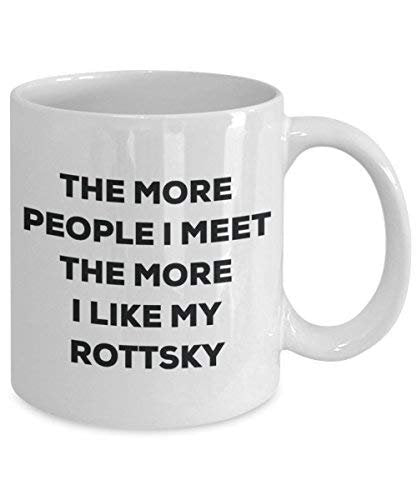 The More People I Meet The More I Like My Rottsky Mug - Funny Coffee Cup - Christmas Dog Lover Cute Gag Gifts Idea