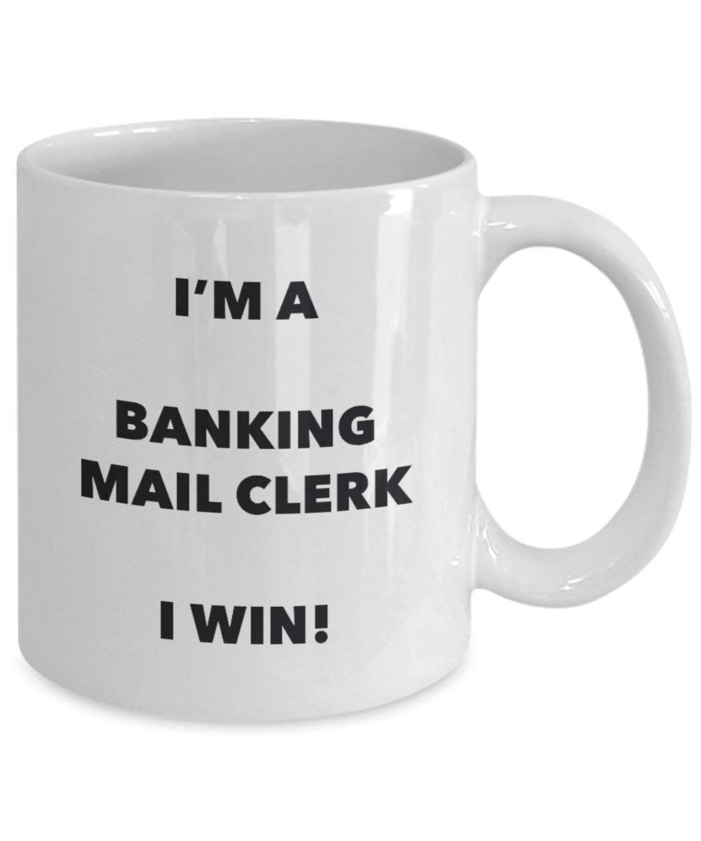 Banking Mail Clerk Mug - I'm a Banking Mail Clerk I win! - Funny Coffee Cup - Novelty Birthday Christmas Gag Gifts Idea