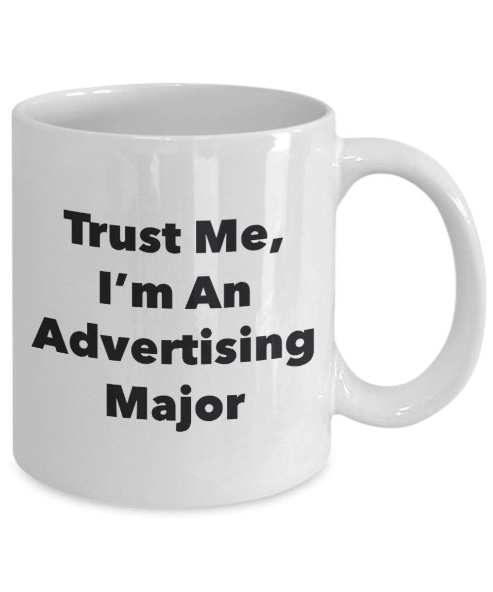 Trust Me, I'm An Advertising Major Mug - Funny Coffee Cup - Cute Graduation Gag Gifts Ideas for Friends and Classmates