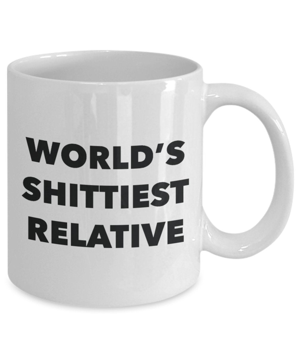 Relative Mug - Coffee Cup - World's Shittiest Relative - Relative Gifts - Funny Novelty Birthday Present Idea