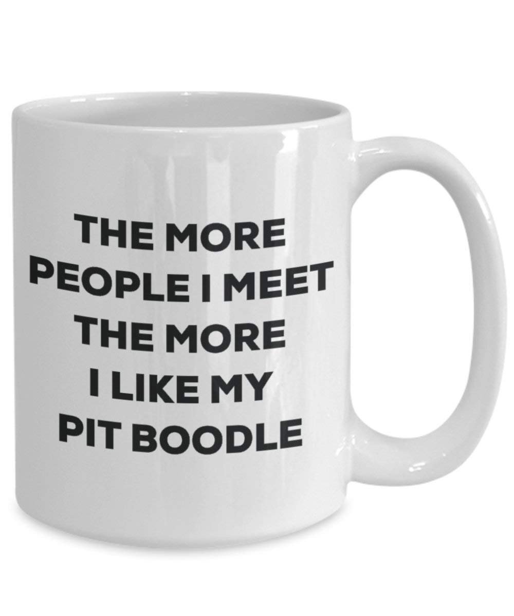 The more people I meet the more I like my Pit Boodle Mug - Funny Coffee Cup - Christmas Dog Lover Cute Gag Gifts Idea