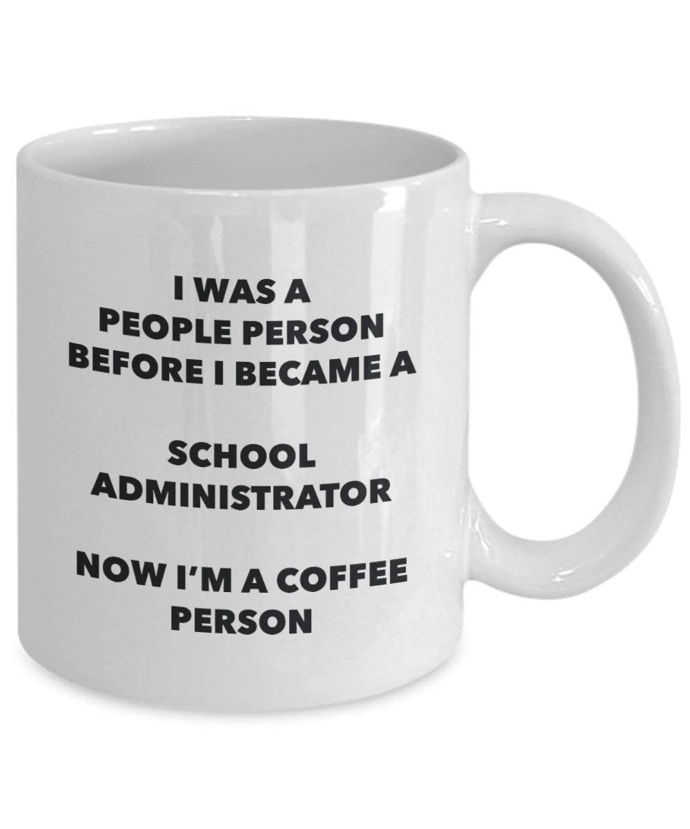 School Administrator Coffee Person Mug - Funny Tea Cocoa Cup - Birthday Christmas Coffee Lover Cute Gag Gifts Idea