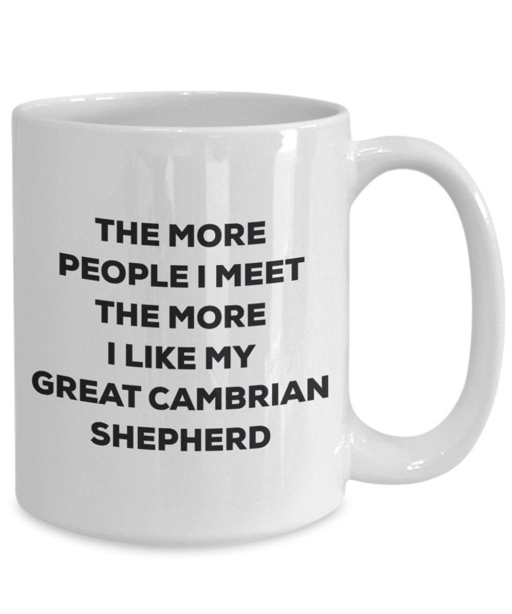 The more people I meet the more I like my Great Cambrian Shepherd Mug - Funny Coffee Cup - Christmas Dog Lover Cute Gag Gifts Idea