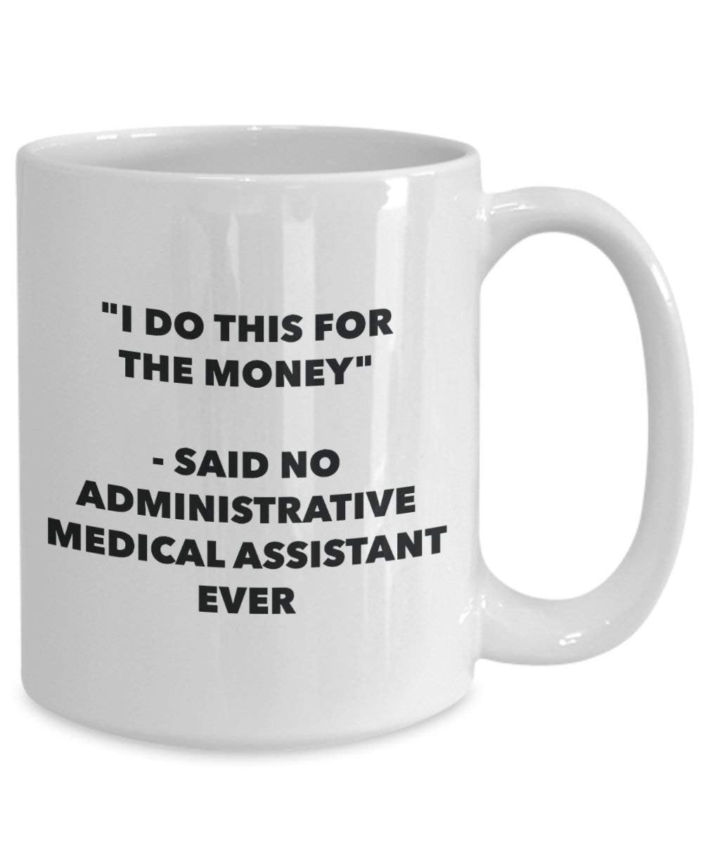 I do presente per il denaro – Said no Amministrative Medical Assistant Ever mug – Funny Coffee Cup – novelty Birthday Christmas GAG regalo idea 11oz Infradito colorati estivi, con finte perline