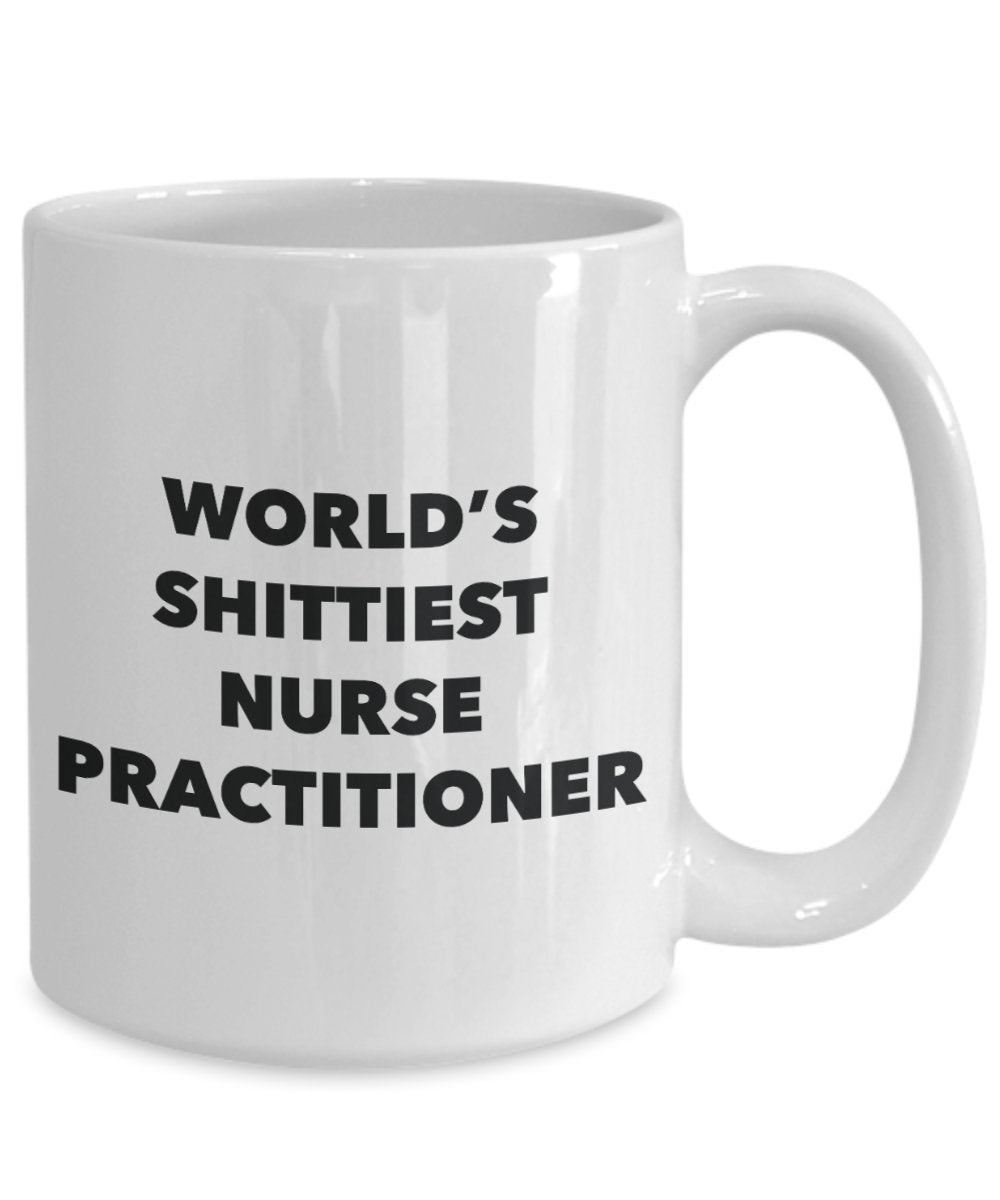 Nurse Practitioner Coffee Mug - World's Shittiest Nurse Practitioner - Gifts for Nurse Practitioner - Funny Novelty Birthday Present Idea
