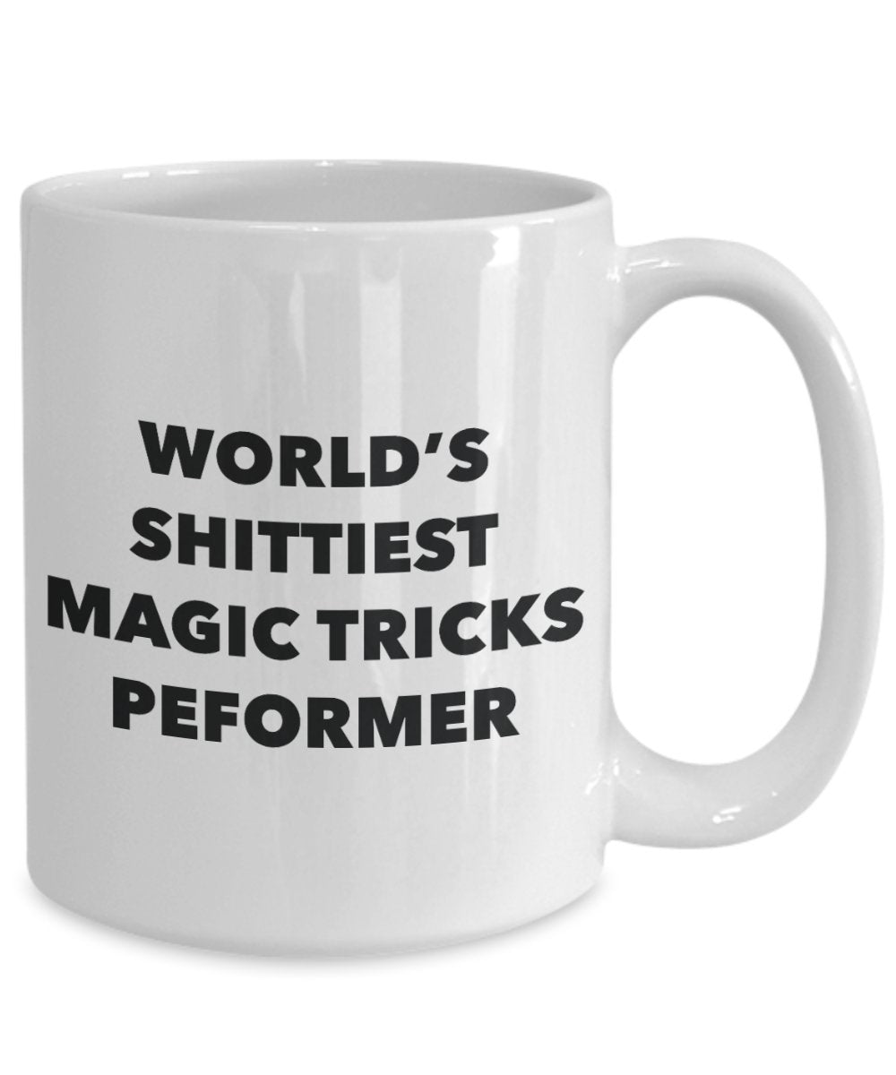 Magic Tricks Peformer Coffee Mug - World's Shittiest Magic Tricks Peformer - Magic Tricks Peformer Gifts - Funny Novelty Birthday Present Idea