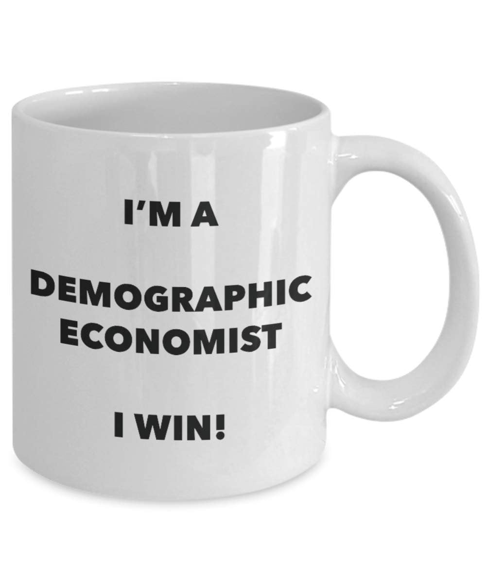 I'm a Demographic Economist Mug I win! - Funny Coffee Cup - Novelty Birthday Christmas Gag Gifts Idea
