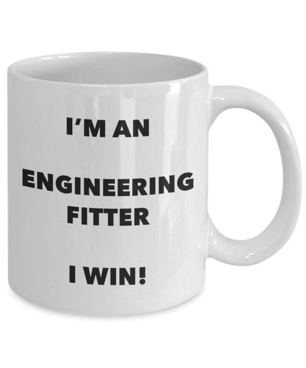 I'm an Engineering Fitter Mug I win - Funny Coffee Cup - Novelty Birthday Christmas Gag Gifts Idea