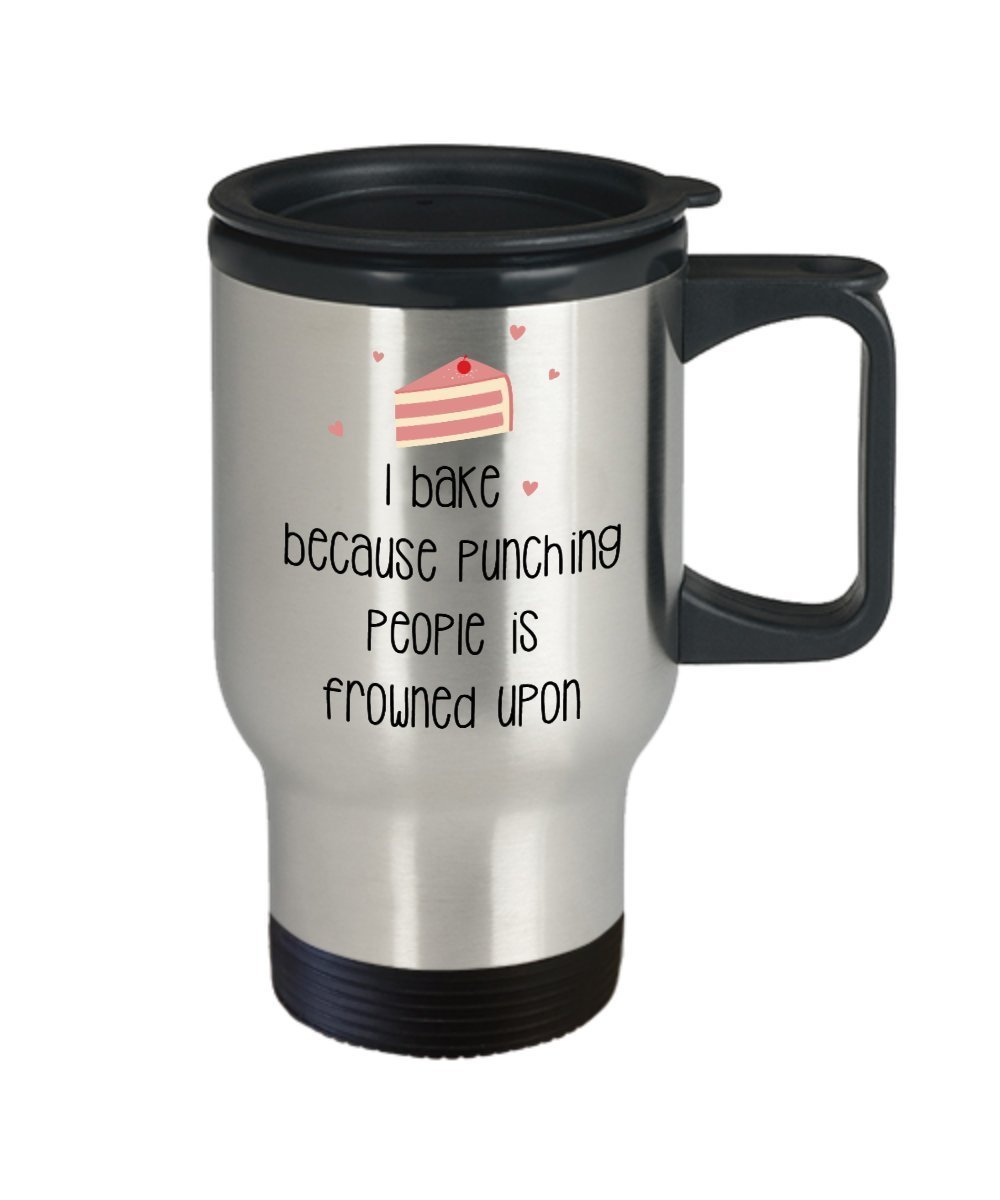 I Bake Because Punching People is Frowned Upon Travel Mug - Funny Tea Hot Cocoa Coffee Insulated Tumbler - Novelty Birthday Gift Idea